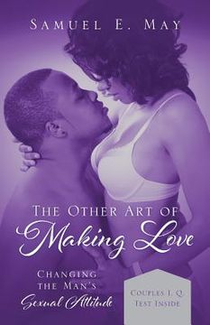 portada The Other Art of Making Love: Changing The Man's Sexual Attitude (in English)
