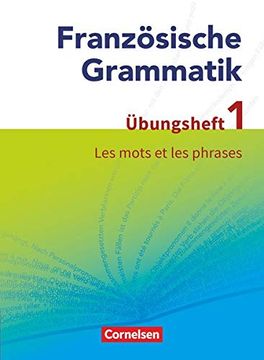 portada Französische Grammatik für die Mittel- und Oberstufe - Neubearbeitung: Les Mots et les Phrases: Übungsheft 1 zum Grammatikbuch (en Francés)