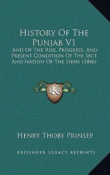 portada history of the punjab v1: and of the rise, progress, and present condition of the sect and nation of the sikhs (1846) (en Inglés)