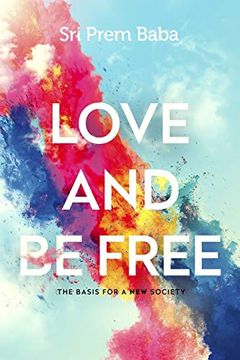 portada Love and be Free: The Basis for a new Society 