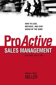 portada Proactive Sales Management: How to Lead, Motivate, and Stay Ahead of the Game (en Inglés)