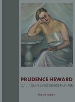 portada Prudence Heward: Canadian Modernist Painter (in English)
