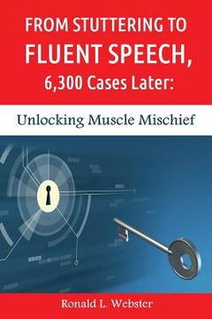 portada From Stuttering to Fluent Speech, 6,300 Cases Later: Unlocking Muscle Mischief (in English)