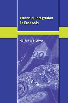 portada Financial Integration in East Asia (Trade and Development) (en Inglés)
