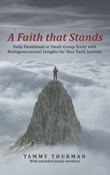 portada A Faith That Stands: Daily Devotional or Small-Group Study with Multigenerational Insights for Your Faith Journey (en Inglés)