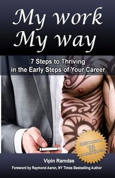 portada My Work My Way: 7 Steps to Thriving in the Early Steps of Your Career