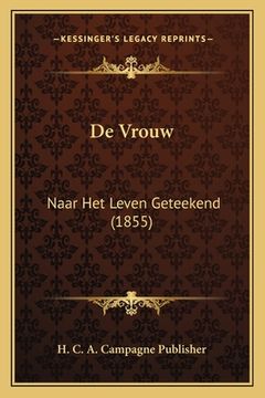 portada De Vrouw: Naar Het Leven Geteekend (1855)