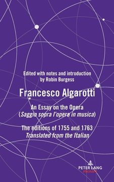 portada Francesco Algarotti: AN ESSAY ON THE OPERA (Saggio sopra l'opera in musica) The editions of 1755 and 1763 (en Inglés)