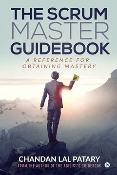 portada The Scrum Master Guidebook: A Reference for Obtaining Mastery (en Inglés)