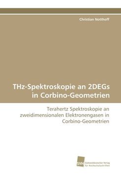 portada THz-Spektroskopie an 2DEGs in Corbino-Geometrien: Terahertz Spektroskopie an zweidimensionalen Elektronengasen in Corbino-Geometrien