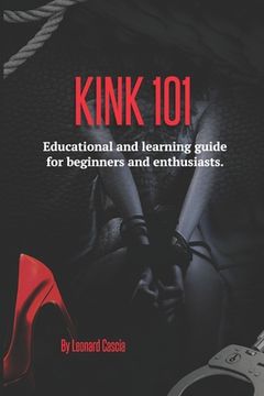 portada Kink 101: Educational and learning guide for beginners and enthusiasts.