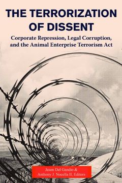 portada The Terrorization of Dissent: Corporate Repression, Legal Corruption, and the Animal Enterprise Terrorism ACT (en Inglés)