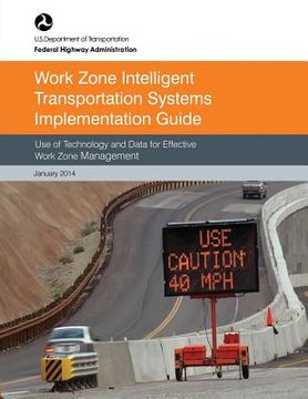 portada Work Zone Intelligent Transportation System Implementation Guide: Use of Technology and Data for Effective Work Zone Management (in English)
