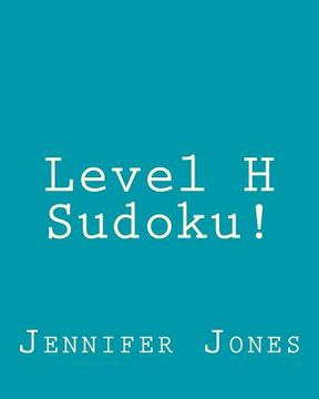 portada Level H Sudoku!: Fun, Large Print Sudoku Puzzles (en Inglés)