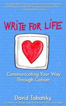 portada Write For Life: Communicating Your Way Through Cancer (en Inglés)