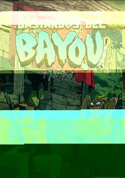 portada Bastardos del Bayou - 1: Juke Joint (Novela Grafica)