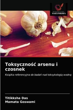 portada Toksycznośc arsenu i czosnek (en Polaco)