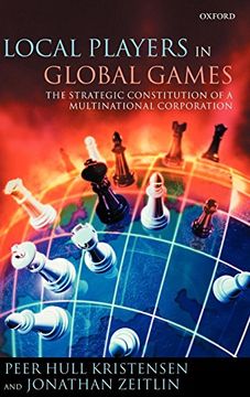 portada Local Players in Global Games: The Strategic Constitution of a Multinational Corporation (en Inglés)