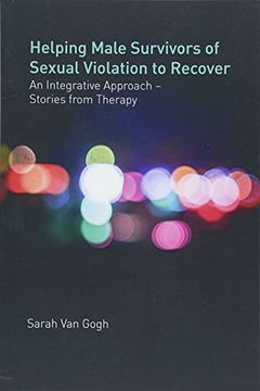 portada Helping Male Survivors of Sexual Violation to Recover: An Integrative Approach - Stories from Therapy