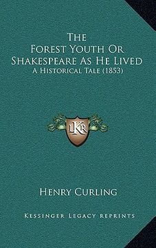 portada the forest youth or shakespeare as he lived: a historical tale (1853) (en Inglés)