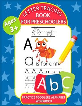 portada Letter Tracing Book for Preschoolers: Letter Tracing Books for Kids Ages 3-5, Kindergarten, Toddlers, Preschool, Letter Tracing Practice Workbook Alph (en Inglés)