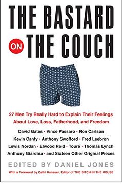 portada The Bastard on the Couch: 27 men try Really Hard to Explain Their Feelings About Love, Loss, Fatherhood, and Freedom (en Inglés)