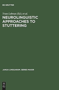 portada Neurolinguistic Approaches to Stuttering: Proceedings of the International Symposium on Stuttering (Brussels, 1972) (Hanua Linguarum, Series no. 70) (en Inglés)