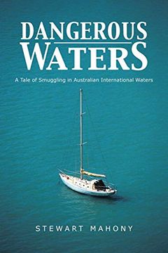 portada Dangerous Waters: A Tale of Smuggling in Australian International Waters (en Inglés)
