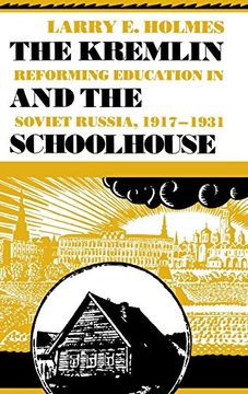 portada The Kremlin and the Schoolhouse: Reforming Education in Soviet Russia, 1917-1931 (en Inglés)