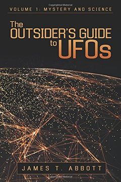 portada The Outsider's Guide to UFOs: Volume 1: Mystery and Science