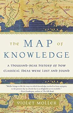 portada The map of Knowledge: A Thousand-Year History of how Classical Ideas Were Lost and Found (en Inglés)