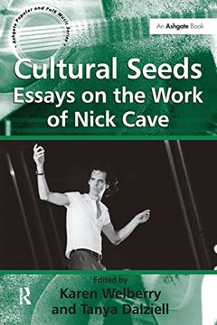 portada Cultural Seeds: Essays on the Work of Nick Cave (Ashgate Popular and Folk Music Series) (en Inglés)