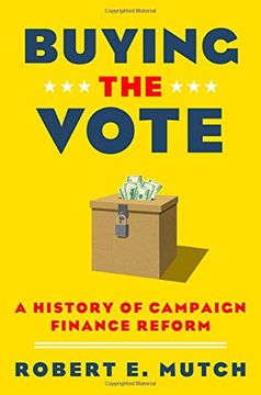 portada Buying the Vote: A History of Campaign Finance Reform (en Inglés)