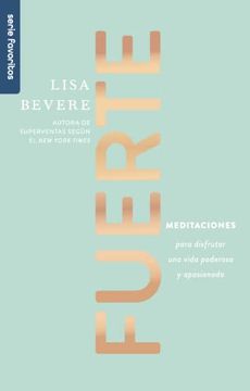 portada Fuerte - Serie Favoritos: Meditaciones Para Disfrutar una Vida Poderosa y Apasionada (in Spanish)