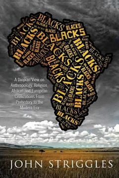 portada Blacks: A Diopian View - on Anthropology, Religion, and Afrikan and European Civilizations - From Prehistory to the Modern Era (in English)