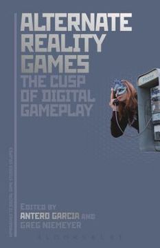 portada Alternate Reality Games and the Cusp of Digital Gameplay (en Inglés)