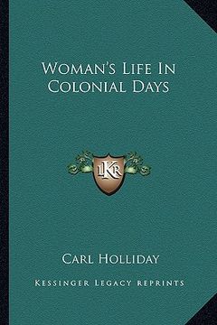 portada woman's life in colonial days (en Inglés)
