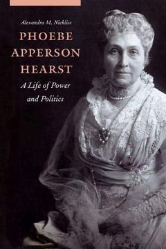 portada Phoebe Apperson Hearst: A Life of Power and Politics (en Inglés)