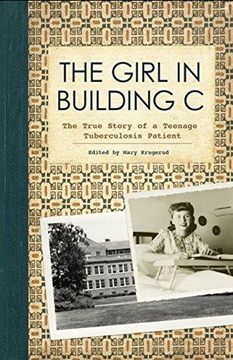 portada The Girl in Building c: The True Story of a Teenage Tuberculosis Patient (en Inglés)