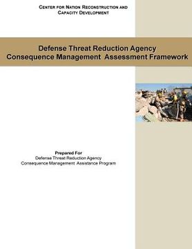 portada Defense Threat Reduction Agency: Consequence Management Assessment Framework (in English)