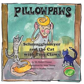 portada Pillowpaws: Schmugglemeyer and the Cat with Tiny Claws (en Inglés)