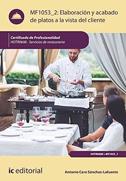 portada Elaboración y Acabado de Platos a la Vista del Cliente. Hotr0608 - Servicios de Restaurante (in Spanish)