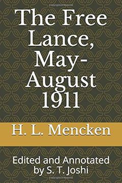 portada The Free Lance, May-August 1911: Edited and Annotated by s. T. Joshi (Collected Essays and Journalism of h. L. Mencken) (en Inglés)