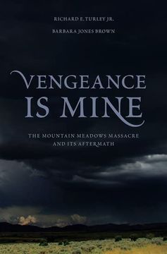 portada Vengeance is Mine: The Mountain Meadows Massacre and its Aftermath 
