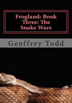 portada Frogland: Book Three: The Snake Wars (en Inglés)