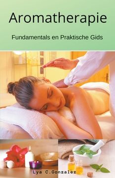 portada Aromatherapie Fundamentals en Praktische Gids