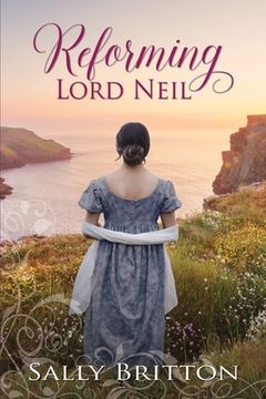 portada Reforming Lord Neil: A Regency Romance (en Inglés)