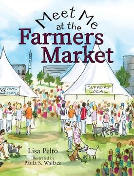 portada Meet Me at the Farmers Market (in English)