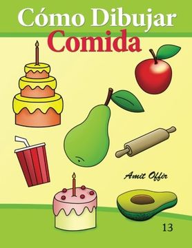 portada Cómo Dibujar: Comida: Libros de Dibujo (Cómo Dibujar Comics) (Volume 13) (Spanish Edition)