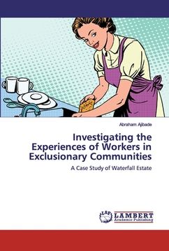 portada Investigating the Experiences of Workers in Exclusionary Communities (en Inglés)